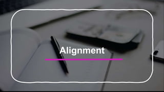 Alignment
 