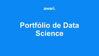 Portfólio de Data
Science
 