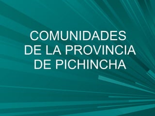 COMUNIDADES INDÍGENAS DEL NORTE Y CENTRO DEL ECUADOR