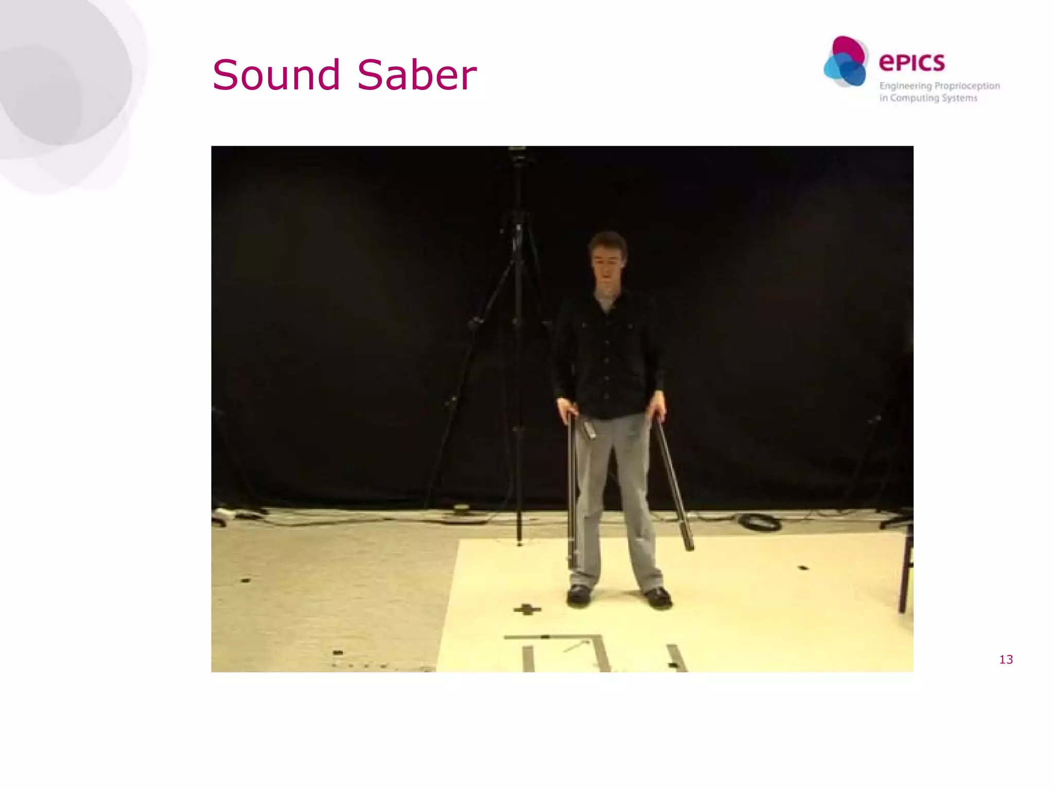 Sound Saber




              13
 