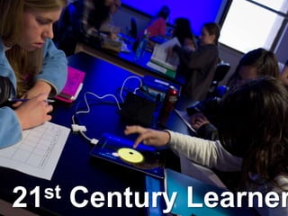 21st Century Learner
 