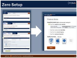 April 2011   AwayFind Overview | jared@awayfind.com   14
 
