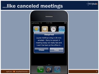 April 2011   AwayFind Overview | jared@awayfind.com   8
 