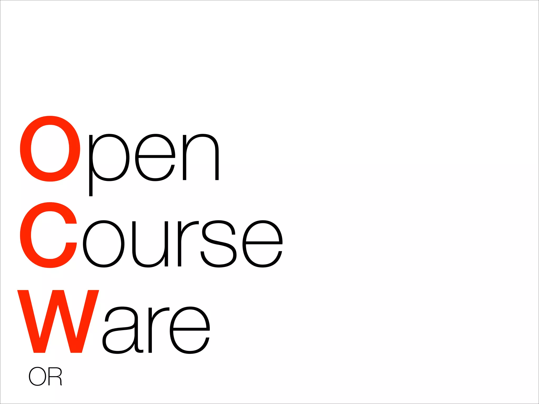 Open
Course
WareOR
 