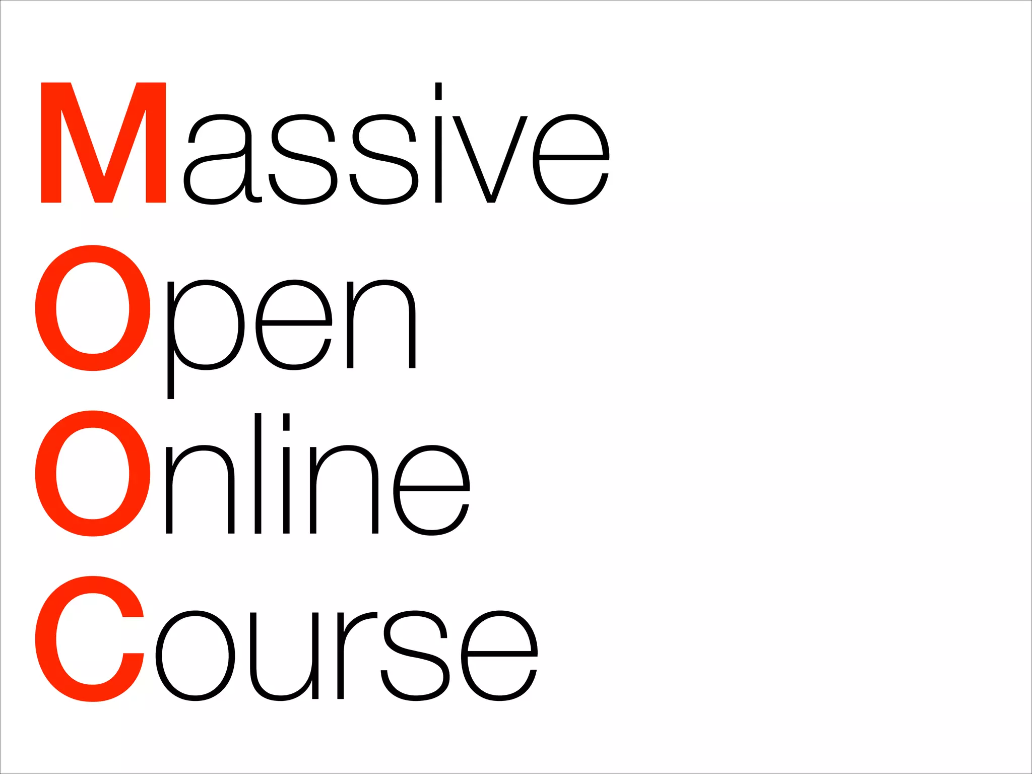 Massive
Open
Online
Course
 