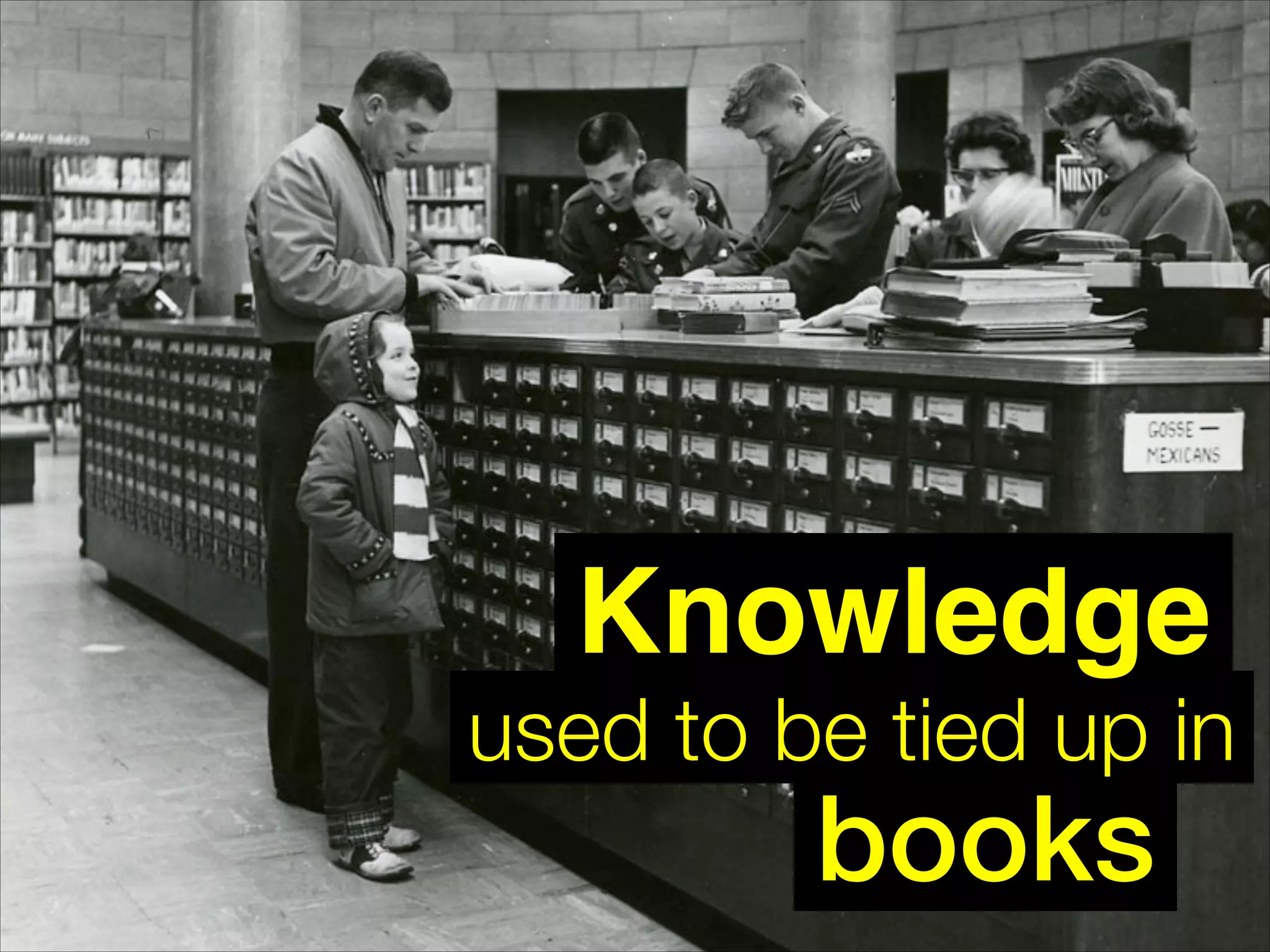 books
used to be tied up in
Knowledge
 