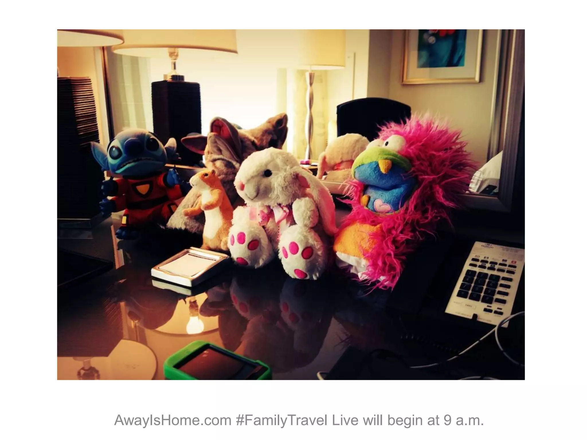 AwayIsHome.com #FamilyTravel Live will begin at 9 a.m.
 