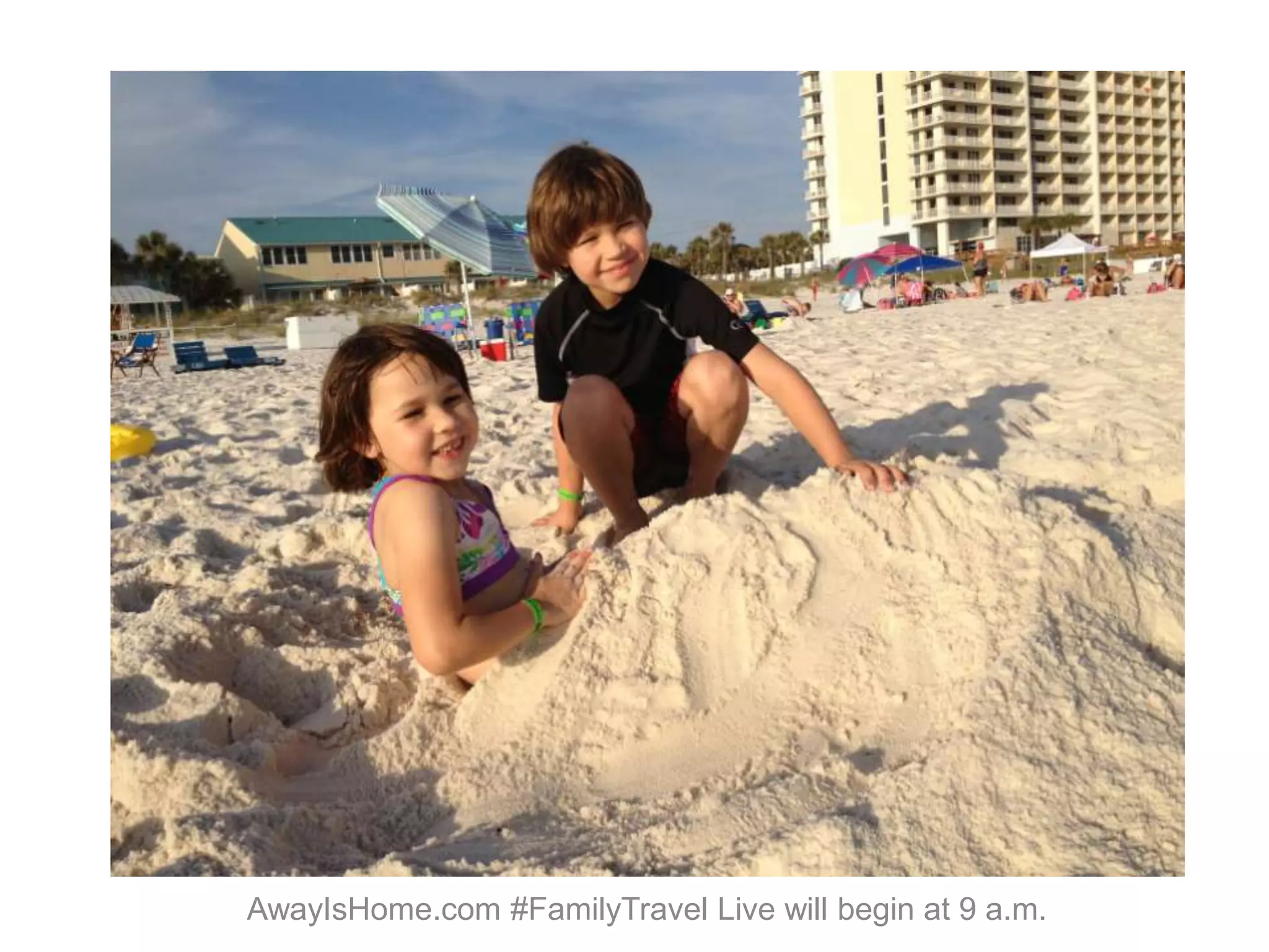 AwayIsHome.com #FamilyTravel Live will begin at 9 a.m.
 