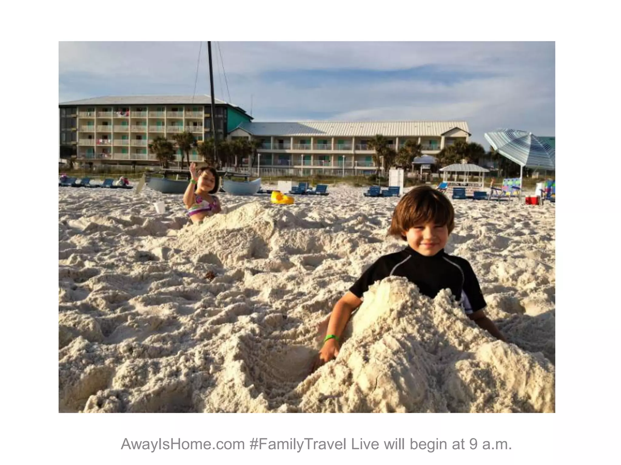 AwayIsHome.com #FamilyTravel Live will begin at 9 a.m.
 