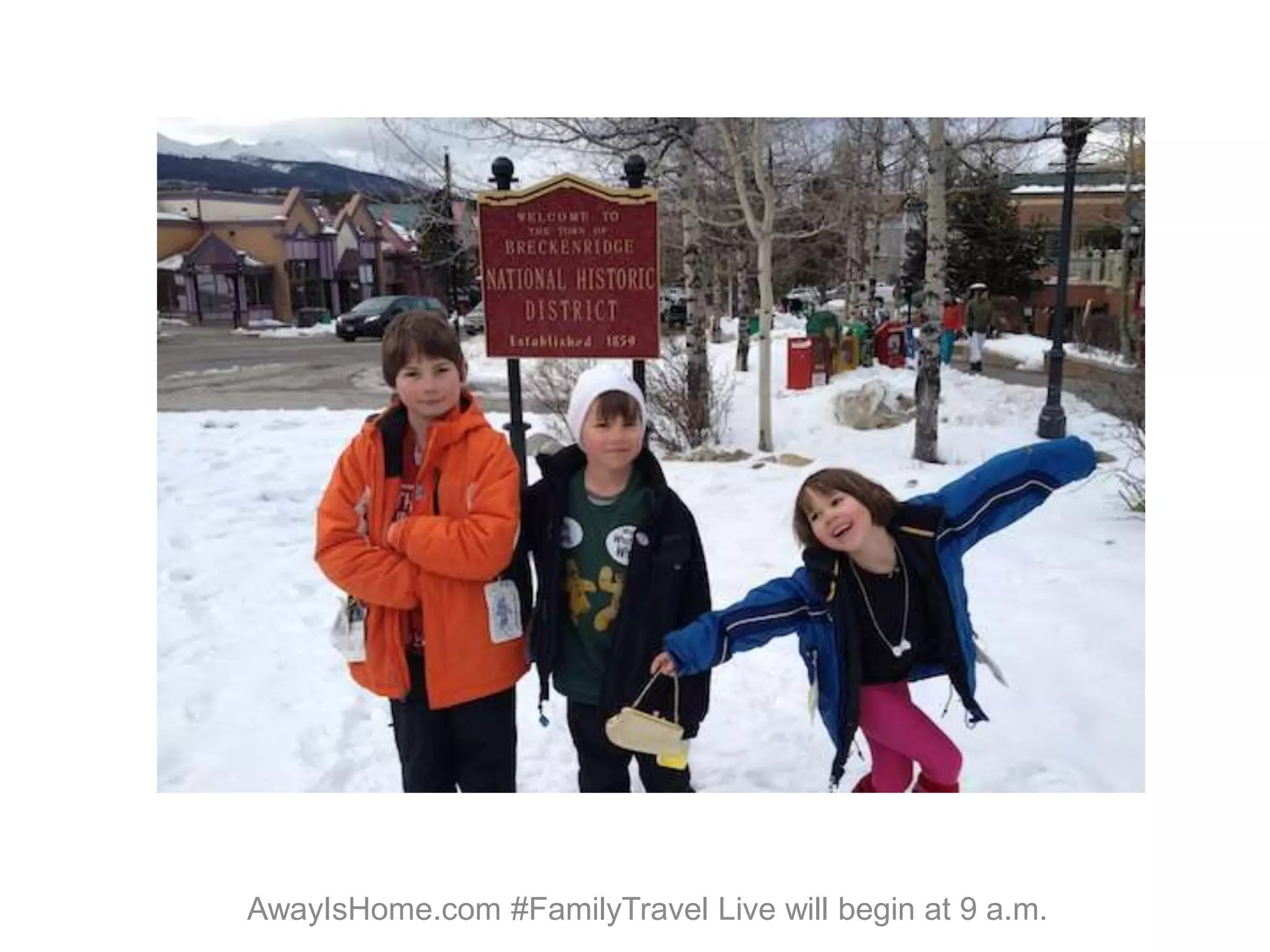 AwayIsHome.com #FamilyTravel Live will begin at 9 a.m.
 