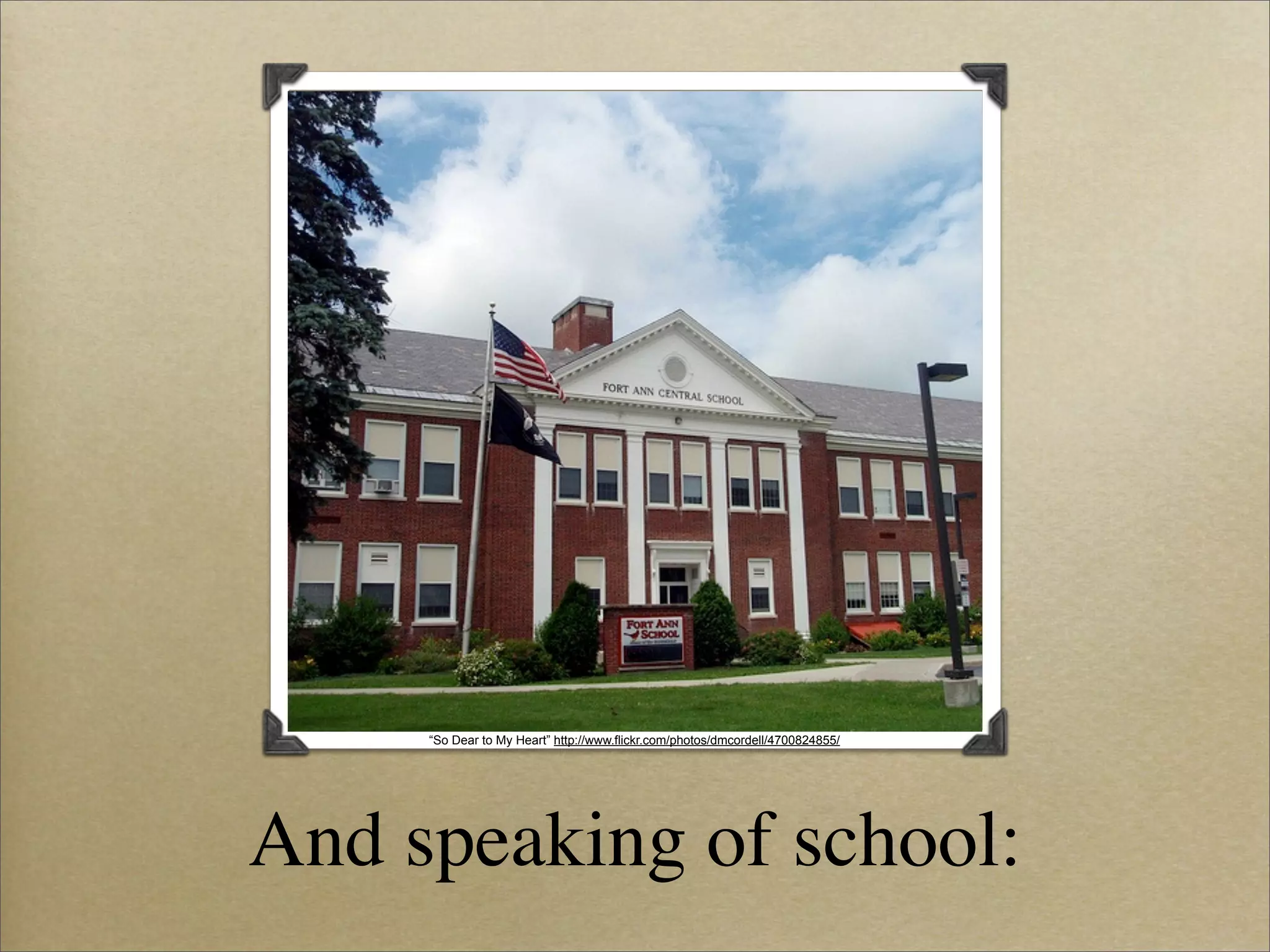 “So Dear to My Heart” http://www.flickr.com/photos/dmcordell/4700824855/




And speaking of school:
 