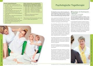 217Anmeldeformular siehe S. 231 · Info/Anmeldung Tel.: BM 05234/870 · WW 02685/80020 · NO 04426/9041610 · AL 08361/925300Tagesablauf, Seminarbeginn und -ende: siehe S. 4 · Alle Seminare mit Meditation, Mantra-Singen, Yogastunden216
Vertiefte Selbsterfahrung mit:
» Yin Yogalehrer/in Ausbildung siehe S. 34
» Physioga – Yoga und Physiotherapie für den
Rücken siehe S. 68
» YogabeiArthroseundanderenGelenkserkran-
kungen siehe S. 68
» Yoga bei MS (Multiple Sklerose) siehe S. 68
» Hormon Yoga Basisseminar siehe S. 28
» Yoga angepasst an deinen Bewegungsapparat
siehe S. 83
» Klangtherapie im Yogaunterricht Schwerpunkt
Rückenyoga siehe S. 89
» Klangreise und Klangmeditation siehe S. 170
» Spirituelle Lebensberatung siehe S. 138
» YogafürNacken,Rücken,Schulterverspannungen*
» Yoga für entspannte Kiefergelenke und
Nackenmuskeln*
Chakra-Seminarreihe zur systematischen
therapeutischen Erschließung des Chakra-
Potentials (gesamt oder einzeln buchbar):
» Chakra-Yoga – Muladhara und Swadhisthana*
» Chakra-Yoga – Swadhisthana und Manipura*
» Chakra-Yoga – Manipura und Anahata*
» Chakra-Yoga – Anahata und Vishuddha*
» Chakra-Yoga - Schwerpunkt Vishuddha und
Ajna*
» Chakra-Kur: Reinigung der Chakras*
» Klangtherapie Chakra Kur*
* Beschreibung siehe Seminarkatalog 2021 oder
im Internet yoga-vidya.de/seminare
Für Yogalehrer, die vor allem am geistig-see-
lischen Aspekt des Yoga interessiert sind und
dies in ihrem Yoga Unterricht oder anderen
KursenundEinzelberatungeneinbringenwollen.
Lerne systematisch praktische Techniken und
Methoden für persönliches Wachstum und Hilfe-
stellung aus dem klassischen Yoga und aus der
modernen Psychologie und Psychotherapie.
Eine Ausbildung, die dein Leben an der Wurzel
berühren und bereichern kann, dich zu einem
noch authentischeren Menschen werden lässt.
Diese Ausbildung besteht aus 5 Bausteinen, die
alle einzeln buchbar sind. Die Ausbildung erstreckt
sich in der Regel über einen Zeitraum von 1,5 bis 2
Jahre. Du kannst dir aber auch länger Zeit lassen.
So lässt sich die Ausbildung sehr ﬂexibel nach
deinen persönlichen Bedürfnissen und Möglich-
keiten zusammenstellen und absolvieren.
Du erwirbst und verinnerlichst die Grundhaltung
eines/r Therapeuten/in und lernst, mit allen As-
pekten des Yoga und modernen psychologischen
Methoden, Menschen in besonderen Lebenssitu-
ationen zu begleiten.
NachdieserAusbildungkönnendieYogatherapeu-
ten sich mit speziellen Seminaren/Ausbildungen
weiterbilden.
Die praktischen Prüfungen bestehen aus Thera-
piesitzungen mit Supervision und Lehrproben.
Jeder Baustein wird für sich zertiﬁziert, so dass du
deine Fortbildung und Qualiﬁkation auch belegen
kannst, wenn du nicht die gesamte Ausbildung
abschließen willst, sondern dich nur bestimmte
Themeninteressieren.WerdiegesamteAusbildung
abschließenmöchte,schreibteineAbschlussarbeit,
die in der Ausbildung besprochen wird.
A) Grundlagen der Psychologischen
Yogatherapie
7.-14.2.21 AL, 11.-18.7.21 BM,
SL: Shivakami Bretz, Ute Zöllner
„Um zum andern ausgehen zu können, muss
man den Ausgangsort innehaben, man muss bei
sich gewesen sein, bei sich sein.“ Martin Buber
IndiesemBausteinschaffstdudieBasistherapeu-
tischer Arbeit. Im Zentrum steht die würdigende
Haltung der Achtsamkeit und Akzeptanz. Völlig
wertfrei beobachten wir, was im Hier und Jetzt
geschieht. Gestalttherapie lässt dich das „Ich-
Du-Wir“ bewusster und intensiver erleben. Damit
schaffst du die Grundlagen für vertrauensvolle
Beziehungen:einfühlendesVerständnis,liebevoller
und achtsamer Umgang sowie Echtheit.
Psychologische Yogatherapie
THERAPIEAUS-UNDWEITERBILDUNGEN
THERAPIEAUS-UNDWEITERBILDUNGEN
 