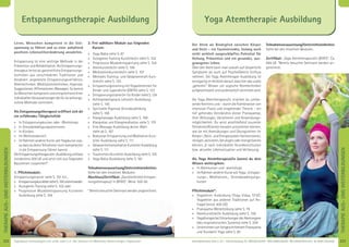 223Anmeldeformular siehe S. 231 · Info/Anmeldung Tel.: BM 05234/870 · WW 02685/80020 · NO 04426/9041610 · AL 08361/925300Tagesablauf, Seminarbeginn und -ende: siehe S. 4 · Alle Seminare mit Meditation, Mantra-Singen, Yogastunden
THERAPIEAUS-UNDWEITERBILDUNGEN
222
Lerne, Menschen kompetent in die Ent-
spannung zu führen und zu einer anhaltend
positiven Lebensstilveränderung anzuleiten.
Entspannung ist eine wichtige Methode in der
Prävention und Rehabilitation. Als Entspannungs-
therapeut lernst du ganzheitliche Entspannungs-
techniken aus verschiedenen Traditionen und
Ansätzen: angeleitete Entspannungsverfahren,
Atemtechniken, Meditationstechniken, Hypnose,
Suggestionen,Afﬁrmationen,Massagen.Sokannst
du Menschen kompetent und entsprechend ihren
individuellenVoraussetzungendiefürsiewirkungs-
vollste Methode vermitteln.
Als Entspannungstherapeut eröffnet sich dir
ein erfüllendes Tätigkeitsfeld:
» In Entspannungskursen oder -Workshops
» In Stressbewältigungsseminaren
» In Kliniken
» Im Wellnessbereich
» Im Rahmen anderer Kurse, wie Yogakurse usw.,
so dass du deine Teilnehmer noch kompetenter
in die Entspannung führen kannst
DieEntspannungstherapeuten-Ausbildungumfasst
mindestens 500 UE und setzt sich aus folgenden
Bausteinen zusammen*:
1. Pﬂichtmodule:
Entspannungstrainer siehe S. 101 d.h.,
» EntspannungskursleitersieheS.100undentweder:
» Autogenes Training siehe S. 102 oder
» Progressive Muskelentspannung Kursleiter
Ausbildung siehe S. 104
2. Frei wählbare Module aus folgenden
Kursen:
» Yoga Nidra siehe S. 87
» Autogenes Training Kursleiter/in siehe S. 102
» Progressive Muskelentspannung siehe S. 104
» Atemkursleiter/in siehe S. 106
» Meditationskursleiter/in siehe S. 107
» Mentales Training- und Gedankenkraft Kurs-
leiter/in siehe S. 120
» Entspannungstraining mit Yogaelementen für
Kinder und Jugendliche (EMYK) siehe S. 123
» Entspannungstrainer/in für Kinder sieheS.124
» Achtsamkeitspraxis Lehrer/in Ausbildung
siehe S. 145
» Spirituelle Hypnose Grundausbildung
siehe S. 166
» Klangmassage Ausbildung siehe S. 169
» Klangreise und Klangmeditation siehe S. 170
» Eine Massage Ausbildung deiner Wahl
siehe ab S. 187
» Bodyscan Entspannung und Meditation Kurs-
leiter Ausbildung siehe S. 111
» GelassenheitsmeditationKursleiterAusbildung
siehe S. 111
» Traumreisen Kursleiter Ausbildung sieheS.105
» Yoga Nidra Ausbildung siehe S. 161
Teilnahmevoraussetzung/Unterrichtseinheiten:
Siehe bei den einzelnen Modulen.
Abschluss/Zertiﬁkat: „Ganzheitliche/r Entspan-
nungstherapeut/ in (BYAT)“. Mind. 500 UE.
* Bereits besuchte Seminare werden angerechnet.
Der Atem als Bindeglied zwischen Körper
und Geist – ein faszinierendes, bislang noch
nicht wirklich ausgeschöpftes Potential für
Heilung, Prävention und ein gesundes, aus-
gewogenes Leben.
Über den Atem kann man sowohl auf körperliche
Symptome als auch auf Psyche/Gemüt Einﬂuss
nehmen. Die Yoga Atemtherapie Ausbildung ist
einzigartig im Hinblick darauf, dass hier das uralte
„geheime“ Wissen um yogische Atemtechniken
aufgeschlüsselt und systematisch vermittelt wird.
Als Yoga Atemtherapeut/in erwirbst du umfas-
sende Kenntnis und – durch die Kombination von
intensiver Praxis und eingehender Theorie – ein
tief gehendes Verständnis dieser Pranayamas,
ihrer Wirkungen, Variationen und Anwendungs-
möglichkeiten. Du wirst anschließend souverän
Teilnehmer/Klienten beraten und anleiten können,
wie sie mit Atemübungen und Übungsreihen ihr
Körper-, Geist- und Energiesystem harmonisieren,
reinigen, aktivieren, beruhigen oder energetisieren
können, je nach individueller Grundkonstitution
bzw. aktueller Lebenssituation und Verfassung.
Als Yoga Atemtherapeut/in kannst du dein
Wissen weitergeben:
» In Atemkursen und -workshops
» Im Rahmen anderer Kurse wie Yoga-, Entspan-
nungs-, Meditations-, Stressbewältigungs-
kursen
Pﬂichtmodule*:
» Yogalehrer Ausbildung (Yoga Vidya, SYVC;
Yogalehrer aus anderen Traditionen auf An-
frage) (mind. 400 UE)
» Pranayama Weiterbildung siehe S. 79
» Atemkursleiter/in Ausbildung siehe S. 106
» YogatherapiebeiErkrankungenderAtemorgane
(des respiratorischen Systems) siehe S. 209
» UnterrichtenvonfortgeschrittenemPranayama
und Kundalini Yoga siehe S. 80
Teilnahmevoraussetzung/Unterrichtseinheiten:
Siehe bei den einzelnen Modulen.
Zertiﬁkat: „Yoga Atemtherapeut/in (BYAT)“. Ca.
694 UE. *Bereits besuchte Seminare werden an-
gerechnet.
Yoga Atemtherapie AusbildungEntspannungstherapie Ausbildung
THERAPIEAUS-UNDWEITERBILDUNGEN
 