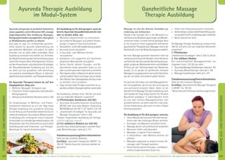 225Anmeldeformular siehe S. 231 · Info/Anmeldung Tel.: BM 05234/870 · WW 02685/80020 · NO 04426/9041610 · AL 08361/925300Tagesablauf, Seminarbeginn und -ende: siehe S. 4 · Alle Seminare mit Meditation, Mantra-Singen, Yogastunden
THERAPIEAUS-UNDWEITERBILDUNGEN
224
THERAPIEAUS-UNDWEITERBILDUNGEN
Ayurveda wird gerade im westlichen Kulturkreis
immerpopulärer,weilesMenschenhilft,etwaige
Ungleichgewichte über Ernährung, Massagen,
Reinigungstechnikenauszugleichen,ohnegleich
zu Medikamenten greifen zu müssen.
Ayurveda ist zwar ein umfassendes ganzheit-
liches System für gesunde Lebensführung, die
ayurvedischen Methoden sind jedoch für jeden
erlernbar und vor allem selbst anwendbar. Diese
Ausbildung vermittelt eine Vielfalt von Techniken
derWiederherstellungoderAufrechterhaltungdes
natürlichenKörper-Geist-Gleichgewichts.Siebaut
aufdentheoretischenundpraktischenGrundlagen
der Gesundheitsberater Ausbildung auf und zielt
vor allem auf eine gründliche, tiefe Vermittlung
von praktisch anwendbarem Wissen in mehreren
speziﬁschenAyurvedaHeil-undTherapiemethoden.
Als Ayurveda Therapeut kannst du auf drei
Hauptgebieten tätig sein:
» Wellness: Massagen, Stirngüsse usw.
» Prävention: Ernährungsberater, Lebensberater,
Reinigungskuren
» HeilungvonKrankheiten(HinweisesieheS.230)
Für Anwendungen im Wellness- und Präven-
tionsbereich bekommst du mit der Yoga Vidya
Therapie Ausbildung eine gründliche Schulung.
Für die Heilung von Krankheiten bekommst du ein
solidesGrundwissen.AyurvedaalsMedizinsystem
ist allerdings sehr umfangreich und an indischen
UniversitäteneinmehrjährigesVollzeitstudium.Als
Heilpraktiker oder Arzt bekommst du durch diese
Ausbildung wertvolle Anamnese- und Therapie-
Werkzeuge für manche Krankheitsbilder.
Die Ausbildung ist für dich geeignet, wenn du
bereits Ayurveda Gesundheitsberater/in bist
oder es werden willst, um:
» Menschen körperorientiert zu unterstützen
» Ayurvedische Massagen und andere Anwen-
dungen in eigener Praxis durchzuführen
» Gesundheits-undErnährungsberatungzugeben
» Ayurveda-Kuren anzubieten
» In Ayurveda- oder Wellness-Zentren
mitzuarbeiten
» Kompetent und typgerecht auf bestimmte
körperliche Beschwerden einzugehen
» Deiner Familie, deinem Freundes- und Be-
kanntenkreis etwas besonders Gutes zu tun
oderzueinemgesundenLebensstilzuverhelfen
» DeineigenesLebeninBalancemitdeinerinneren
undderäußerenNaturzubringenundzuhalten
» Dein Wissen über Spezialgebiete des Ayurveda
zu vertiefen und zu erweitern
» Yoga und Ayurveda Therapie zusammen an zu-
wendenundderenSynergienoptimalnutzenwillst
Die Ausbildung umfasst mind. 780 UE und setzt
sich aus folgenden Modulen zusammen*:
1.) Pﬂichtmodule (mindestens 240 UE):
» Ayurveda-Gesundheitsberater-Ausbildung
(BYVG) oder Ayurveda Medizin Ausbildung
(BYVG)(BesuchvonTeil1+2)**sieheS.174,176
» „Anatomische Grundlagen für Ayurveda und
Massage Therapeuten“ siehe S. 204
**andere vergleichbare Ausbildung auf Anfrage:
ausbildung@yoga-vidya.de
2.) frei wählbaren Modulen (ca 540 UE)
aus allen Ayurveda Ausbildungern und allen Ayur-
veda Weiterbildungen, siehe ab S. 173
Teilnahmevoraussetzung/Unterrichtseinheiten:
Siehe bei den einzelnen Modulen.
Zertiﬁkat: „Ayurveda Therapeut/in (BYAT)“. Ca.
780 UE * Bereits besuchte Seminare werden an-
gerechnet.
Massage ist eine der ältesten Techniken zur
Linderung von Schmerzen.
Gerade in der heutigen Zeit, in der Menschen zu-
nehmendunterMuskelverspannungenundMuskel-
schmerzen leiden, ist diese Technik gefragter denn
je. Sie ist auch ein leicht zugänglicher alternativer
ganzheitlicherTherapieansatz.Massagensindinder
GesellschaftundinderBehandlungspraxisetabliert.
Bei einer Massage geschieht wesentlich mehr als
mechanischesKnetenderMuskeln.DurchBerühren
undStreichenderHautwerdenNervenimpulseaus-
gelöst,sodassderMassierendeeinenunmittelbaren
Einﬂuss auf den Gemütszustand des Massierten
ausübt. So ist gerade die gefühlvolle, heilsame
Massage ein ausgesprochen wertvolles Geschenk,
das wir uns selbst und anderen geben können.
Im Laufe der Zeit haben sich viele Massagetechni-
ken herausgebildet, die sich als sehr wirkungsvoll
und wohltuend erwiesen haben. Daher ist die
Ganzheitliche Massage Therapie Ausbildung nach
dem bewährten Yoga Vidya System mit ﬂexiblen
Bausteinen aufgebaut. In jedem Baustein lernst
du eine oder mehrere Massagetechniken sehr
gründlich kennen, vor allem natürlich in der prak-
tischen Anwendung, aber auch mit dem nötigen
Hintergrundwissen.
Die Ausbildung ist für dich geeignet, wenn du:
» SchonMasseurbistundneueTechnikenkennen-
lernen oder dein bisheriges Wissen vertiefen
» Einsteigen und Massieren gründlich lernen
» Massage gezielt und professionell anwenden
» Menschen helfen und behandeln
» Massagen in eigener Praxis anbieten
» In Gesundheits- oder Wellness-Zentren mit
arbeiten
» Massagen ergänzend zu anderen Kursen, Be-
ratungen oder Therapien anbieten
» DeinerFamilie,deinemFreundes-undBekann-
tenkreis etwas besonders Gutes tun
» Selbst mehr Körperbewusstsein entwickeln
» DeinenKörperunddieverblüffendeWirkungklei-
nergezielterGriffeundBewegungenentdecken
» Neues dazulernen willst
Die Massage Therapie Ausbildung umfasst mind.
780 UE und setzt sich aus folgenden Bausteinen
zusammen*:
1. Pﬂichtmodul:
„AnatomischeGrundlagen“sieheS.204,Ca.60UE.
2. Frei wählbare Module:
(mit unterschiedlichen Massagetechniken von
insgesamt mind. 720 UE) aus allen:
» AyurvedaMassageAusbildungensieheabS.182
» Ayurveda Weiterbildungen siehe ab S. 186
» Massage Ausbildungen siehe ab S. 187
Teilnahmevoraussetzung/Unterrichtseinheiten:
Siehe bei den einzelnen Modulen.
Zertiﬁkat: „Ganzheitliche/r Massage Therapeut/
in (BYAT)“. Ca. 780 UE
* Bereits besuchte Seminare werden angerechnet.
Ganzheitliche Massage
Therapie Ausbildung
Ayurveda Therapie Ausbildung
im Modul-System
 