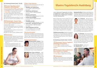 29Anmeldeformular siehe S. 41 · Info/Anmeldung Tel.: BM 05234/870 · WW 02685/80020 · NO 04426/9041610 · AL 08361/925300Kursinformationen und Tagesablauf: siehe S. 4+12 · Seminarleiter-Beschreibungen ab S. 36
YOGALEHRER/INAUSBILDUNG
28
YOGALEHRER/INAUSBILDUNGMANTRAYOGALEHRER/INAUSBILDUNG
HORMONYOGALEHRER/INAUSBILDUNG
28
YOGALEHRER/INAUSBILDUNG
Die Ausbildung beinhaltet (mind. 170 UE):
1) Hormon Yoga Basisseminar
(Yogalehrer-Weiterbildung)
5.-7.2.21 AL, 26.-28.3.21 WW, 11.-13.6.21 WW,
SL:ShivapriyaGroße-Lohmann, AmbaPopiel-Hoffmann
7.-9.5.21 BM, SL: Shivapriya Große-Lohmann
1.-3.10.21 BM, SL: Amba Popiel-Hoffmann
Als einzelne Weiterbildung oder als Pﬂichtbau-
stein für das Zertiﬁkat „Hormon Yoga Lehrer/in
(BYV)“, siehe S. 70.
MitTeilnahmebescheinigung,Zertiﬁkat/Ca.22UE.
MZ 180 €, DZ 216 €, EZ 251 €, S/Z/Womo 155 €
2) Pﬂichtmodule: Hormon Yoga
Lehrer/in Ausbildung Intensivwoche
18.-25.7.21 BM, SL: Amba Popiel-Hoffmann,
Shivapriya Große-Lohmann
Als einzelne Weiterbildung oder als Pﬂichtbau-
stein für das Zertiﬁkat „Hormon Yoga Lehrer/in
(BYV)“. Ca. 88 UE.
Teilnahmevoraussetzung: Bereits besuchtes Hor-
monyoga Basisseminar.
MZ 662 €, DZ 781€, EZ 901€, S/Z/Womo 568 €
3) Wahlmodule
Du kannst dir aus den folgenden Seminaren deine
Wahlbausteine selbst zusammenstellen, je nach
deinenpersönlichenSchwerpunktenundInteressen
und Terminplanung (mind. 60 UE):
» Das Hormonsystem – ein Buch mit 108 Siegeln
siehe S. 71
» Energietrainer Ausbildung siehe S. 116
» Prana Heilung Ausbildung siehe S. 152
» Yoga bei psychischen Problemen siehe S. 218
Chakra-Yoga Seminare:
Beschreibung siehe Seminarkatalog 2021 oder im
Internet yoga-vidya.de/seminar
» Muladhara und Swadhisthana
5.-7.3.21 BM, SL: Mangala Narayani,
Ca. 22 UE
» Swadhistana und Manipura
14.-16.5.21 BM, SL: Mangala Narayani,
Ca. 22 UE
» Manipura und Anahata
4.-6.6.21 BM; SL: Mangala Narayani, Ca. 22 UE
» Anahata und Vishuddha
8.-10.10.21 BM, SL: Mangala Narayani,
Ca. 22 UE
» Vishuddha und Ajna
5.-7.11.21 BM, SL: Mangala Narayani, Ca. 22 UE
» Chakra-Kur - Reinigung der Chakras
16.-25.4.21 BM, SL: Vani Devi Beldzik,
Ca. 108 UE
» Shank Prakshalana und Kriya
19.-21.2.21 BM und 29.-31.10.21 BM,
SL: Jyotidas Neugebauer, Ca. 30 UE
Abschluss/Zertiﬁkat:
Bei Nachweis aller Module und erfolgreicher prak-
tischer Unterrichtsprobe erhältst du das Zertiﬁkat
„Hormon Yoga Lehrer/in (BYV)“ (mind. 170 UE).
Bereits besuchte Seminare werden angerechnet.
Ausbildungsleiterinnen:
Shivapriya Große-Lohmann–Yoga-
lehrerin (BYV), Ausbildungsleiterin,
Lehrerin für Biologie und Chemie. Sie
pﬂegt eine intensive Yoga Praxis mit
dem Schwerpunkt Hormonyoga und
bringt eine langjährige Seminarerfahrung mit.
Shivapriya beschäftigt sich seit Jahren mit Fragen
der Stellung der Frau in unserer Gesellschaft.
Amba Popiel-Hoffmann – Yoga-
lehrerin (BYV) mit langjähriger konti-
nuierlicher Unterrichtspraxis. Grün-
derin und Leiterin des Yoga Vidya
Centers in Darmstadt. Seit 1998 Aus-
bildungs- und Seminarleiterin. 2. Vorsitzende des
BYV und Mitwirkende am Buch „Hormon Yoga“
von Dinah Rodrigues. Mutter von drei Kindern,
immer wieder aufs Neue fasziniert von der Wirk-
samkeit der aktiven Yoga Praxis.
Lerne systematisch Yogastunden mit Man-
tra-Begleitung zu geben. Mantras können
die Wirkung der Yogaübungen verstärken,
vertiefen, harmonisieren.
Mantra-Yogastunden sind sehr beliebt, denn sie
berühren einen tiefen spirituellen Kern in den
Teilnehmern. Sie schenken neue Energie, harmo-
nisieren Körper, Geist und Seele und erfüllen den
Geist mit friedvollen, erhebenden Schwingungen.
Deine Stimme ist dabei ein wichtiges Instrument.
Lass dich vom gemeinsamen Singen inspirieren,
entdeckedeinmusikalischesPotentialundschöpfe
Mut, die Mantras und das Singen wirkungsvoll in
deinen eigenen Yogaunterricht zu integrieren.
Teilnahmevoraussetzung:YogalehrerAusbildung/
Training mind. 120 oder begonnene Yogalehrer-
ausbildung mind. 200 Unterrichtseinheiten oder
Yoga Vidya Übungs-/Kursleiter mind. 108 Unter-
richtseinheiten.
Die Ausbildung beinhaltet (mind. 150 UE):
1) Pﬂichtmodul: Mantra Yogalehrer
Ausbildung Intensivwoche
4.-11.4.21 BM, SL: Sundaram, Katyayani
7.-14.11.21 BM, SL: Narendra Hübner, Katyayani,
Ca. 80 UE.
2)Pﬂichtmodul: Mantra-Meditation
Intensivwoche mit Sukadev
3.-8.1.21 BM, SL: Sukadev Bretz, Ca. 60 UE.
12.-17.9.21 BM, SL: Sukadev Bretz, Ca. 60 UE.
3) Wahlmodule
Ein Mantra-/Kirtan-/Harmonium-Seminar deiner
Wahl (Mind. 20 UE, das entspricht einem Wochen-
endseminar) (siehe Seminarkatalog 2021 bzw.
yoga-vidya.de/seminar)
Abschluss/Zertiﬁkat:BeiNachweisallerModuleund
erfolgreicherpraktischerUnterrichtsprobeerhältstdu
dasZertiﬁkat„MantraYogaLehrer/in(BYV)“(mind.150
UE).BereitsbesuchteSeminarewerdenangerechnet.
SL: Sundaram – Wenige Musiker-
können die Schönheit und Hingebung
der Mantras so intensiv vermitteln.
Insbesondere seine Kombination der
Mantras mit den Asanas in der Yoga-
stunde führt Teilnehmer in eine tiefe Erfahrung.
So kannst du von ihm sehr viel lernen, wie du
deine Schüler mit Mantras in der Yogastunde
berühren kannst. Sundaram hat mehrere Mantra-
CDs herausgegeben. Seine Stimme ist unglaublich
rein, so aufrichtig, dass sie das Herz öffnet.
SL: Katyayani –SehrerfahreneYoga-
lehrerin und Yoga Vidya Acharya. Mit
viel Fachkompetenz, Einfühlungsver-
mögen und einer besonderen Stimme
und Ausdrucksweise führt sie dich
durch deine Yoga Praxis. Bekannt ist sie auch
durch die Herzen berührenden Satsangs, Medi-
tationen und Mantra-Yogastunden.
SL: Narendra Hübner - siehe S. 38
SL: Sukadev Bretz - siehe S. 36
Mantra Yogalehrer/in Ausbildung
 