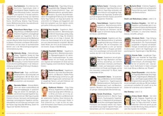 39Anmeldeformular siehe S. 41 · Info/Anmeldung Tel.: BM 05234/870 · WW 02685/80020 · NO 04426/9041610 · AL 08361/925300Kursinformationen und Tagesablauf: siehe S. 4+12 · Seminarleiter-Beschreibungen ab S. 36
YOGALEHRER/INAUSBILDUNG
38
YOGALEHRER/INAUSBILDUNGHAUPTUNTERRICHTENDEANDENYOGALEHRER/INNENAUSBILDUNGEN
HAUPTUNTERRICHTENDEANDENYOGALEHRER/INNENAUSBILDUNGEN
Rafaela Sauter - Ehemalige Leiterin
des Koblenzer Yoga Vidya Centers; seit
1994 mit Yoga Vidya verbunden und
eine erfahrene und langjährige Yoga-
lehrerin bei Yoga Vidya. Sie beherrscht
auch die fortgeschrittensten Asanas und verhilft
auch dir zu ungeahnter Flexibilität.
Rama Haßmann -Yogalehrer,Rücken-
yogalehrer, Meditationskursleiter.
Kümmert sich im Nordsee Ashram um
die Planung von Seminaren und Ri-
tualen. Er vermittelt Asanas und Yoga
mit Humor und Offenheit.
Rama Schwab-Yogalehrerund-Aus-
bilder, Meditationslehrer. Er sammelte
langjährige Erfahrung in Klöstern und
Ashrams. Mit viel Achtsamkeit und
Liebe begleitet er dich auf deinem
Yogaweg. Seit 2001 führt er Gruppen und Semi-
nare, ist ein zuverlässiger und humorvoller Semi-
narleiter, der dich in die Tiefe des Seins bringt.
Ramani - Yogalehrerin, hat sich jahre-
lang mit Yoga, Meditation und Bud-
dhismus beschäftigt und mehrere
Aufenthalte in Ashrams und Klöstern
in Indien und Südostasien verbracht.
Sie unterrichtet mit Freude und Hingabe und hat
eine besondere Leidenschaft für Musik, dabei
insbesondere Kirtan.
Ramashakti Sikora - Sie praktiziert
YogaundMeditationseitihrerKindheit,
ist Yogalehrerin, Yogatherapeutin,
Meditationslehrerin, Fachtrainerin für
Ausdauersport, Lauf- und Marathon-
trainerin, Musikerin und Krankenschwester mit
20-jähriger interdisziplinärer Berufserfahrung.
Sarada Drautzburg - Yogalehrerin,
Meditationslehrerin, Mantra Yoga-
lehrerin, Psychologische Yogathera-
peutin i.A. Begeisterte Kirtansängerin,
diemitHerzundHingabeYogastunden,
Pranayama und Satsangs anleitet. Ihre Inspira-
tion bezieht sie aus eigener täglicher Praxis, dem
Ashramleben und ihren Indienaufenthalten.
Savitri Retat - Erfahrene Yogalehre-
rin und Ausbilderin mit umfangreicher
Praxiserfahrung sowie Meditations-
und Atemkursleiterin.
Shakti und Maheshwara Lehner - siehe S. 35
Shankara Girgsdies - Seit 2007 als
Yogalehrer und Ausbilder aktiv. In sei-
nenUnterrichtlässterdieElementeder
buddhistischen Achtsamkeits-Praxis
einfließen. Er unterrichtet liebevoll,
bewusst, herzoffen, achtsam.
Shivakami Bretz - Yoga Acharya,
Yoga Ausbildungsleiterin seit 1993,
Heilpraktikerin (für Psychotherapie),
ausgebildet in Hypnose und Gestalt-
therapie. Sie berät dich auch gerne in
Einzelsitzungen. Leiterin der Yogatherapie und
psychologischen Yogatherapie in Bad Meinberg.
Sitaram Kube- Langjähriger Yoga-
lehrer und -Ausbilder bei Yoga Vidya
mit fundiertem und anschaulichem
Unterrichtsstil. „Als ehemaliger Förs-
ter bin ich weiterhin sehr naturver-
bunden. Durch Aufenthalte in Indien entstand
mein enger Bezug zu Mantras und Ritualen.“
Swami Divyananda -LeiterindesHau-
sesYogaVidyaWesterwald.SieistYoga-
lehrerin,Yogatherapeutin,Meditations-
kurs-undEntspannungskursleiterin.Ihre
fortgeschrittene spirituelle Praxis führt
sie mit Leichtigkeit und Liebe aus. Mit ihrer lockeren
und dennoch ernsthaften Art schafft sie es, ihre
Schüler tief zu berühren und zu inspirieren.
Udo Demmig - siehe S. 32
Vishnu-Shakti Wende - Seit 2012
auf dem Yogaweg. Yogalehrerin, die
Hatha Yoga, Vinyasa Yoga, Partner
Yoga, Yin Yoga unterrichtet. In ihrem
liebevollen Unterricht spricht sie alle
Sinne an und lässt Berührung, Klang und Duft in
viele ihrer Stunden mit einﬂießen.
Kay Hadamietz - Ein erfahrener frei-
beruflicher Yoganomade, bildet in
verschiedenenStädtenYogalehreraus.
Seine Workshops fordern, motivieren
und inspirieren. Er hat das traditions-
übergreifende integrale Konzept von Xperience
Yoga mitentwickelt. Stichworte: Präzision, Vielfalt,
Humor, Herzöffnung, Vedanta. Yoga Personal-
trainer, Meditationskursleiter, Ayurveda Gesund-
heitsberater, 12 Jahre Capoeira.
Maheshwara Mario Illgen - Ist Yoga
Vidya Acharya und Meditationslehrer.
ErfahrenerYogalehrerundlangjähriger
Ausbilder von Yogalehrern. Sein be-
sonderes Interesse gilt der Meditation
und dem Weg der Selbst-Erkenntnis (Vedanta). Er
ist Diplom-Informatiker und Diplom-Wirtschafts-
informatiker und war lange im kaufmännischen
Bereich und in der Wirtschaftsprüfung/Unter-
nehmensberatung tätig.
Mahindra König - Heilerziehungs-
pﬂeger, Yogalehrer, Sevaka bei Yoga
VidyaBadMeinberg.EingroßesAugen-
merk legt er auf das Vermitteln von
Pranayama. In seiner Freizeit trainiert
er seine Kenntnisse/Fähigkeiten in der Selbstver-
teidigung, hat jahrelange Erfahrung im Ausdauer-
und Langstreckenlauf.
Manuel Luda - Yoga- und Achtsam-
keitspraxislehrer, naturverbunden und
musikbegeistert. Mit der Ruhe, die er
ausstrahltfälltesdirleichtbeidirselbst
anzukommen und loszulassen.
Narendra Hübner - Ehemals Ballett-
lehrerund-tänzer,studierteMusikund
Instrumentalpädagogik. Er praktiziert
Yoga seit seinem 16. Lebensjahr, ab-
solvierte die Sivanada Yogalehrer Aus-
bildungundunterrichtetseit1992Yogamitgroßer
Präzision in Kursen, Seminaren und Ausbildungen.
Vielseitiger und kompetenter Yogalehrer und Aus-
bildungsleitermitvielErfahrungundHumor.Leiter
des Hauses Yoga Vidya Bad Meinberg. Dozent für
Yoga an der Steinbeis Hochschule.
Nirmala Erös - Yoga Vidya Acharya,
ausgebildeteDipl.-Pädagogin,Waldorf-
und Sonderschullehrerin, Yoga- und
Meditationslehrerin,spirituelleLebens-
beraterin, Ayurveda Gesundheitsbe-
raterin mitlangjährigerErfahrunginderindischen
Hatha Yoga Tradition und Yoga Spiritualität. Sie
unterrichtet mit Tiefgang und Engagement und
berät dich kompetent aus ihrer eigenen reichen
spirituellen Erfahrung und Lebenserfahrung.
Nora Handke - Yogalehrerin, Medi-
tationskursleiterin, Weiterbildungen
imBereichFaszienyogaundAyurveda,
unterrichtet Yin Yoga. Als Schülerin
kommt sie mit Yoga in Kontakt. Die
Effekte der Praxis bewegen sie so tief, dass Yoga
sich zum Lebensmittelpunkt entwickelt. Mehrere
Indien Reisen, dort lernt sie die Sivananda Tradi-
tion kennen. Sevaka in Bad Meinberg.
Parashakti Küttner - Yogalehrerin,
Heilpraktikerin, Meditationskursleite-
rin, Massagetherapeutin mit zahlrei-
chen Zusatzausbildungen. Sie unter-
richtet mit viel Freude und Klarheit
und begleitet dich kompetent ein Stück weit auf
deinem Yogaweg. Leiterin des Bremer Yoga Vidya
Centers.
Radha Prema Maisel - Yogalehrerin,
Musikerin, Ayurveda Gesundheitsbe-
raterin und Masseurin. Radha Prema
leitet Mantrayoga und Kirtan an, gibt
Hatha Yogastunden und Seminare. Sie
ist langjährige Tänzerin und gibt Erlebnisse und
Wissen mit Liebe und Hingabe weiter.
Radharani Birkner - Yoga Vidya
Acharya, Yogalehrerin seit 2002. Rad-
harani war lange Jahre in Retreats u.a.
in Afrika und Asien, sie ist eng ver-
bundenmitMeisternundMeisterinnen
der vedantischen Tradition. Diese intensiven Be-
gegnungen und tiefen Erfahrungen ﬂießen in
ihren Unterricht ein, in dem sie dich mit liebe-
voller Achtsamkeit, klarer Präsenz und Leichtigkeit
auf deinem Weg begleitet.
 