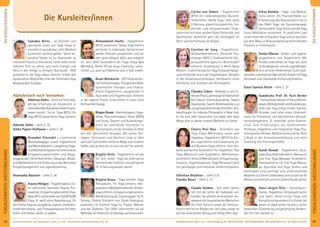 93Anmeldeformular siehe S. 231 · Info/Anmeldung Tel.: BM 05234/870 · WW 02685/80020 · NO 04426/9041610 · AL 08361/925300Kursinformationen und Tagesablauf: siehe S. 4+45 · Seminarleiter-Beschreibungen ab S. 92
YOGALEHRER/INWEITERBILDUNG
92
YOGALEHRER/INWEITERBILDUNGDIEKURSLEITER/INNEN
DIEKURSLEITER/INNEN
Sukadev Bretz – Ist Gründer und
spiritueller Leiter von Yoga Vidya. Er
versteht es wunderbar, tiefe Weisheit
humorvoll weiterzugeben. Seine be-
sondere Stärke ist es, Aspiranten zu
intensiver Praxis zu motivieren, hinter allem einen
höheren Sinn zu sehen und mehr Energie und
Herz in den Alltag zu bringen. Buchautor. 1992
gründete er die Yoga Vidya Zentren. Erlebe den
dynamischenBegründereinerderführendenYoga
Bewegungen Europas.
Alphabetisch nach Vornamen:
Adidivya Andre - blickt auf eine lang-
jährige Erfahrung als Assistentin in
internationalenKonzernensowieFinanz-
wesen zurück. Sie ist Yoga (BYV), Yin
Yoga (BYV) sowie Aerial Yoga Lehrerin.
Adinath Zöller - siehe S. 36
Amba Popiel-Hofmann - siehe S. 28
Anandini Einsiedel - examinierte
Musikpädagogin sowie Yogalehrerin
undMantrasängerin.LangjährigeYoga-
undMeditationspraxismitInteressean
Entspannungstechniken und Klang-
yogastunden.SieistKlarinetten-,Gesangs-,Musik-
undMathelehrerinmitErfahrungindenBereichen
Projektmanagement und Jugendcoaching.
Anantadas Büsseler - siehe S. 36
Arjuna Wingen - Yogatherapeut, Lei-
ter zahlreicher Seminare (Asana, Pra-
nayama),Entspannungskursleiter,Aus-
bilderBYVundGründervonSiLENTFLOW
Yoga. Er weiß seine Begeisterung für
denHathaYogaauslangjährig-eigener,meditativ-
fordernderAsana-und PranayamapraxismitHerz,
Ruhe und Humor weiter zu geben.
Atmanshanti Hoche - Yogalehrerin
(BYV), praktiziert Hatha Yoga bereits
seitihrem11.Lebensjahr.Siehatimmer
wieder Grenzen ausgetestet und ein
sehr gutes Gespür dafür was möglich
ist. Seit 2005 Ausbilderin bei Yoga Vidya Bad
Meinberg. Bietet Privat-Yoga-Coaching, unter-
richtet u.a. auch auf Mallorca und in Süd-Indien.
Beate Menkarski - HP/ Heilpraktike-
rin/Psychotherapie,TherapiederWahl:
Systemische Therapie und Chakra-
Arbeit.Yogalehrerin, ausgebildet in
Ayurveda und Yogatherapie. Arbeitet
in der eigenen Praxis; unterrichtet in erster Linie
Achtsamkeitsyoga.
Bhajan Noam-Atemtherapeut,Yoga-
lehrer, Physiotherapeut, Heiler (DGH)
und Autor, Dozent und Ausbildungs-
leiter an namhaften Instituten in
Deutschland und der Schweiz. Er leitet
seit drei Jahrzehnten Gruppen. Mit seinen Vor-
trägen, Seminaren und Büchern zeigt er dem
spirituell Suchenden einfache Wege zum inneren
Selbst, das ja stets da ist und nur auf ihn wartet.
Brigitte Heitz - Yogalehrerin; sie hat
für sich selber Yoga als alternative
Heilmethode erfahren und gibt gerne
ihr Erfahrungswissen weiter.
Brigitta Kraus - Yoga Lehrerin, Yoga
Therapeutin, Yin Yoga Lehrerin, Heil-
praktikerin,Meditationslehrerin,Kinder-
yoga Lehrerin, Entspannungstrainerin.
Weiterbildungbei„Faszienpapst“Dr.R.
Schleip. Direkte Schülerin von Dinah Rodrigues;
autorisiert im Hormon Yoga für Frauen, Männer
und bei Diabetes. Seit 2007 unterrichtet sie die
Methode,ihrUnterrichtistlebendigundstrukturiert.
Carina van Anken - Yogalehrerin
(BYV) mit niederländischen Wurzeln.
Unterrichtet Hatha Yoga, viele Jahre
Erfahrung, abwechslungsreicher, for-
dernder und entspannender Yoga-
unterricht mit einer großen Dosis Positivität und
Optimismus. Vermittelt gern die Leichtigkeit im
Geist und Aufrichtung im Körper.
Caroline de Jong - Yogalehrerin,
Achtsamkeitslehrerin, Klinische Psy-
chologin (MSC.), biodynamische Kör-
perpsychotherapeutin, Biorelease®
Lehrerin, Ausbildung in Mind-Body
Medizin. 3 Jahre Sevaka bei Yoga Vidya als Haupt-
unterrichtende und in der Yogatherapie, Tätigkeit
in der Körperpsychotherapie, Verfasserin eines
Lehrbuchs zum Anleiten von Achtsamkeit.
Chandra Cohen - Vereinigt in sich in-
tensivePraxis,jahrelangeSchülerschaft
(bei Swami Vishnudevananda, Swami
Dayananda, Swami Brahmananda u.a.)
undgenaueKenntnisderSchriften.Lehr-
beauftragter für indische Philosophie in New York.
Er hat eine sehr humorvolle und dabei sehr klare
Weise, dich zu deiner inneren Wahrheit zu führen.
Charry Devi Ruiz - Gründerin von
Yoga Vidya Weilerswist sowie vom
Yogahaus. Yogalehrerin (BYV) für Kin-
der, Jugendliche und Erwachsene so-
wie Business Yoga Lehrerin. Vom Ver-
band anerkannte Ausbilderin für Yogalehrer, Thai
Yoga Masseurin und Ausbilderin, Meditations-
kursleiterin,Stress&MentalCoach,Entspannungs-
trainerin, Yogatherapeutin, Yoga Personal Coach
mit jahrelanger und intensiver Unterrichtspraxis.
Christian Bliedtner – siehe S.35
Claudia Bauer - siehe S. 23
Claudia Geldner - Seit vielen Jahren
tief mit der Lehre der Kabbalah ver-
bunden. Sie arbeitet ehrenamtlich vor-
wiegendmittraumatisiertenMenschen.
Als freie Autorin sowie als Seminar-
leiterin teilt sie ihr Wissen mit viel Liebe, wobei sie
auf den praktischen Bezug zum Alltag Wert legt.
Erkan Batmaz - Yoga- und Medita-
tions-Lehrer. Als Praxisleitfäden zur
Erweiterung des Bewusstseins hat er
das Räkel Yoga, die Kausalmassage,
die Kundalini Yoga Sutra und die Yoga
Sutra Meditation entwickelt. Er praktiziert und
unterrichtet den Integralen Yoga und ist bestrebt,
auf dem Weg zur Bewusstwerdung keine »blinden
Flecken« zu hinterlassen.
Evelyn Marras - Kinder- und Jugend-
yogalehrerin und Yogalehrerin. Mit
Freude unterrichtet sie Yoga seit 2013
im Kindergarten und als Jugendbeglei-
terinaneinerFörderschule.Durchspie-
lerischesundkreativesÜbendürfenKindermitYoga
Vertrauen und individuelle Entfaltung erfahren.
Gauri Daniela Reich - siehe S. 37
Gudakesha Prof. Dr. Kurt Becker
-HochschulprofessorimGesundheits-
wesen,MitbegründerundAusbildungs-
leiter des Yoga Vidya Center Aachen,
Gründer und Leiter eines Unterneh-
mens für Prävention und betriebliches Gesund-
heitsmanagement. Er verbindet seine Erkennt-
nisse und Erfahrungen als Unternehmer,
Professor, Yogalehrer und Integrativer Yoga Psy-
chologischer Berater, Meditationskursleiter, Reiki
3.Grad in der Erwachsenenbildung und beim
Coaching von Führungskräften.
Gundi Nowak - Yogalehrerin, Ayur-
vedaGesundheitsberaterin,Masseurin
und Thai Yoga Massage Ausbilderin.
Seminarleiterin für Thai Yoga Massa-
ge, Ayurveda und Yoga. Humor und
Leichtigkeit sind wichtige und unterstützende
Begleiter auf ihrem Lebensweg und so gibt sie ihr
Wissen authentisch und mit Lebensfreude weiter.
Hans-Jürgen Klee - Kampfsport-
Trainer, Yogalehrer, Antigewalttrainer
und Vater. Unterrichtet Yoga und
Kampfkunst besonders für Kinder, bei
denen er dank seines Humors, seiner
liebevollen Zuwendung und gleichzeitig fordern-
den Art sehr beliebt ist.
Die Kursleiter/innen
 