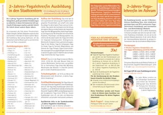 17Anmeldeformular siehe S. 41 · Info/Anmeldung Tel.: BM 05234/870 · WW 02685/80020 · NO 04426/9041610 · AL 08361/925300Kursinformationen und Tagesablauf: siehe S. 4+12 · Seminarleiter-Beschreibungen ab S. 36
YOGALEHRER/INAUSBILDUNG
16
YOGALEHRER/INAUSBILDUNG2-JAHRES-YOGALEHRER/INIMASHRAM
2-JAHRES-YOGALEHRER/INAUSBILDUNGINDENSTADTCENTERN
Die 2-jährige Yogalehrer Ausbildung gibt dir
Gelegenheit, große persönliche Veränderungen
zu vollziehen. In dieser Zeit kannst du tiefe spi-
rituelle Erfahrungen machen und dich Schritt
für Schritt deiner wahren Natur nähern.
Du entwickelst alle Teile deiner Persönlichkeit:
Körper,Energien,Gefühle,GedankensowieIntuition
und kommst in Kontakt mit deiner wahren Natur.
Die Ausbildung lässt genug Spielraum, um das
theoretischerlernteWissenauchzuverinnerlichen
und in die Praxis umzusetzen.
Ausbildungsbeginn 2021:
Aufbau der Ausbildung: Das erste Jahr ist
eine systematische Schulung aller Aspekte deiner
gesamten Persönlichkeit und schafft eine solide
Grundlage für deine eigene Praxis und zum Unter-
richten. Das zweite Jahr beinhaltet eine Vertiefung
dereigenenÜbungunddasStudiumderklassischen
Yoga-Schriften(BhagavadGita,HathaYogaPradipi-
kaundYogaSutra).Wirbehandelndiemenschliche
Anatomie, Physiologie und Bewegungslehre. Du
erlernst die Grundprinzipien des Yogaunterrichtes
mit folgenden Schwerpunkten: Anfängerkurse,
Mittelstufe,Fortgeschrittene,gemischteGruppen,
Yoga für den Rücken, Yoga für Schwangere, Yoga
für Kinder, Yoga für Senioren, Möglichkeiten und
Grenzen der Yoga-Therapie. Eigene Unterrichtser-
fahrungergibtsichausgegenseitigemUnterrichten
inkleinenGruppensowieimRahmendesnormalen
Yoga Unterrichtes des Yoga Centers.
Ablauf:Kurs ist in der Regel einmal pro Woche,
18:30- 22:00 Uhr. Alle zwei Monate ﬁndet ein
Intensiv-Wochenend- Seminar statt, zum größten
Teil im Seminarhaus Yoga Vidya Bad Meinberg,
Westerwald oder Nordsee. In manchen Zentren
gibt es andere Ausbildungsvarianten.
Teilnahmegebühr: ab 191€ pro Monat (24
Monatsraten), siehe Broschüre „2-Jahres-Yoga-
lehrer-Ausbildung“.
Zertiﬁkat/Anerkennung:DerYogaVidyae.V.
istEuropasführendesYogalehrer/-innenAusbildungs-
zentrum. Die Yoga Vidya Ausbildungen lehnen sich
inhaltlichu.a.andieRichtliniendesBerufsverbandes
DeutscherYogalehrer(BDY)unddasBasisprogramm
der Europäischen Yoga Union (EYU) an. Unsere
Ausbildungen sind z.Zt. von allen uns bekannten
öffentlichen und privaten Institutionen anerkannt.
Ausführliche Infos in der Sonderbroschüre
„2-Jahres-Yogalehrer-Ausbildung“.
Bitte telefonisch oder im Internet anfordern
Tel.05234/87-0 yoga-vidya.de/2jahresausbildung
2-Jahres-Yogalehrer/in Ausbildung
in den Stadtcentern
Die folgenden weiterführenden Yo-
galehrer Ausbildungen haben fol-
gende Teilnahmevoraussetzungen:
Abgeschlossene Yogalehrer Ausbildung/
Trainingmitmind.200UE(=Unterrichtsein-
heiten), oder mind. 200 UE einer begonne-
nen Yoga Ausbildung absolviert, oder nach
dem ersten halben Jahr einer Yoga Vidya
2-Jahres- oder nach dem ersten Jahr einer
Yoga Vidya 3-Jahres-Yogalehrerausbildung
» Aachen 18.1.
» Allgäu 27.1.
» Altenburg 11.1.
» Aschaffenburg 20.1.
» Augsburg 26.1.
» Bad Meinberg 13.1.
» Bamberg 20.1.
» Bayreuth 25.1.
» Berlin Wilmersdorf 28.1.
» Bielefeld 13.1.
» Bochum 19.1.
» Bonn 7.1.
» Bremen 11.1.
» Darmstadt 28.1.
» Dortmund 18.1.
» Dresden 21.1.
» Düsseldorf 19.1.
» Erfurt 13.1.
» Eschwege 20.1.
» Essen 18.1.
» Frankfurt 12.1.
» Freiburg 19.1.
» Göttingen 8.1.
» Hamburg 26.1.
» Heidelberg 21.1.
» Kaiserslautern 12.1/13.1.
» Kiel 19.1.
» Kleve 18.1.
» Koblenz 28.1.
» Köln 18.1.
» Lahr 11.1.
» Leer 19.1.
» Leipzig 18.1.
» Lüneburg 19.1.
» Mainz 19.1.
» Mannheim 19.1.
» Melle 21.1.
» Moers 28.1.
» München 14.1.
» Münster 21.1.
» Niederdürenbach 11.1.
» Nordhorn 25.1.
» Nürnberg 25.1.
» Oberreute 25.1./28.1.
» Ostrach-Magenbuch 12.1.
» Ostrhauderfehn 18.1
» Rotterdam 20.1.
» Schaffhausen 20.1.
» Schwerte 12.1.
» Seekirchen 22.1.
» Speyer 25.1.
» Trier 22.1.
» Tübingen 20.1. / 22.1.
» Villingen-Schwennin-
gen 13.1.
» Waghäusel 23.2.
» Weilerswist 26.1.
» Würzburg 12.1.
Die Ausbildung besteht aus der 4-Wochen-
Intensiv-Ausbildung (bzw. einer mindestens
gleichwertigen vom BYV anerkannten Yoga-
lehrer/innen-Ausbildung) und bestimmten
Aus- und Weiterbildungs-Modulen.
Du kannst dich gleich für die 2-Jahres-Ausbildung
imAshramanmeldenoderdicherstnachder4-Wo-
chen-Ausbildung entscheiden, ob und wie du die
weiteren Module absolvierst. In der vierten Woche
der Intensivausbildung bekommst du genaue In-
formationenüberdieverschiedenenMöglichkeiten.
Preisbeispiel:
4-Wochen-Yogalehrer-Komplettkurs mit
3×9-tägigerWeiterbildungund30Std.Webinar:
MZ: 2.455€ + 2.172€ + 91€ = 4.718€
DZ: 2.929€ + 2.631€ + 91€ = 5.651€
EZ: 3.420€ + 3.102€ + 91€ = 6.613€
S/Z/Womo: 2.080€ + 1.806€ + 91€= 3.977€
EinegenaueBeschreibungderModuleﬁndestduim
Broschürenteil„YogalehrerWeiterbildungen“, siehe
S. 43 oder yoga-vidya.de/yogalehrerausbildung
BeiFragenhilftdirunserAusbildungsratweiter:
ausbildung@yoga-vidya.de
Für jedes Modul erhältst du
bei vollständiger Anwesenheit
und Erfüllen der Teilnahme-
bedingungen bzw. Bestehen
der Prüfung eine Teilnahme-
bescheinigung/ Zertiﬁkat
2-Jahres-Yogalehrer/in.
2-Jahres-Yoga-
lehrer/in im Ashram25%Ermäßigungfürunter26-jährigein
SchlafsaalundZeltinBM,NOundWW
YOGA ALS GESUNDHEITLICHE
PRÄVENTION WIRD GEFÖRDERT
Krankenkassenanerkennung
als Yogalehrer bekommen?
Voraussetzungen:
ð FolgendeYogaVidyaYogalehrerAusbildun-
gen werden von den Krankenkassen und
der ZPP anerkannt: entweder die 2-Jahres
Ausbildung im Ashram mit ca. 800 UE,
die 2-Jahres Yogalehrer-Ausbildung in
den Stadtcentern mit ca. 840 UE oder
die 3-Jahres Yogalehrer-Ausbildung mit
ca. 850 UE
ð DauerderAusbildung(inkl.derYogalehrer-
ausbildung) mind. 2 Jahre
Für die Anerkennung bei den Kranken-
kassen brauchst du darüber hinaus
ð entweder einen medinzinischen/pädago-
gischen Grundberuf
ð oder mindestens 200 Zeitstunden Unter-
richtserfahrung als Yogalehrer/in
Deine Teilnehmer werden sich freuen
– denn sie können dann Zuschüsse von
ihrer Krankenkasse für deinen Yogakurs
bekommen!
Noch Fragen? – Vicara, Krishan und
Premajyoti helfen dir gern weiter:
berufsverband@yoga-vidya.de
Ja!
S/Z/Womo: 2.080€ + 1.806€ + 91€= 3.977€
EinegenaueBeschreibungderModuleﬁndestduim
Broschürenteil„YogalehrerWeiterbildungen“, siehe
S. 43 oder yoga-vidya.de/yogalehrerausbildung
BeiFragenhilftdirunserAusbildungsratweiter:
ausbildung@yoga-vidya.de
Für jedes Modul erhältst du
bei vollständiger Anwesenheit
und Erfüllen der Teilnahme-
bedingungen bzw. Bestehen
der Prüfung eine Teilnahme-
bescheinigung/ Zertiﬁkat
2-Jahres-Yogalehrer/in.
gen werden von den Krankenkassen und
der ZPP anerkannt: entweder die 2-Jahres
Ausbildung im Ashram mit ca. 800 UE,
die 2-Jahres Yogalehrer-Ausbildung in
den Stadtcentern mit ca. 840 UE oder
die 3-Jahres Yogalehrer-Ausbildung mit
DauerderAusbildung(inkl.derYogalehrer-
ausbildung) mind. 2 Jahre
Für die Anerkennung bei den Kranken-
kassen brauchst du darüber hinaus
entweder einen medinzinischen/pädago-
gischen Grundberuf
oder mindestens 200 Zeitstunden Unter-
richtserfahrung als Yogalehrer/in
Deine Teilnehmer werden sich freuen
– denn sie können dann Zuschüsse von
ihrer Krankenkasse für deinen Yogakurs
Noch Fragen? – Vicara, Krishan und
Premajyoti helfen dir gern weiter:
berufsverband@yoga-vidya.de
 