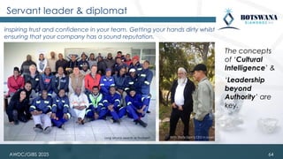Servant leader & diplomat
Inspiring trust and confidence in your team. Getting your hands dirty whilst
ensuring that your company has a sound reputation.
64
The concepts
of ‘Cultural
Intelligence’ &
‘Leadership
beyond
Authority’ are
key.
Long service awards at Rockwell With Shefa Gem’s CEO in Israel
AWDC/GIBS 2025
 