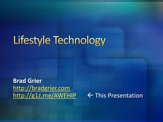 Brad Grier
http://bradgrier.com
http://g1z.me/AWEHIP  This Presentation
 