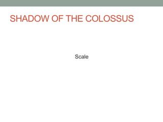 SHADOW OF THE COLOSSUSScale