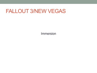 FALLOUT 3/NEW VEGASImmersion