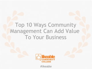 The Business Value and the Five A+ Attributes Of An Amazing Community Manager