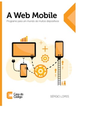 A Web Mobile programe para um mundo de muitoss dispositivos.pdf