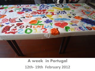 Una settimana in Portogallo




     A week in Portugal
    12th- 19th February 2012
 