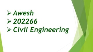 Awesh
202266
Civil Engineering
 