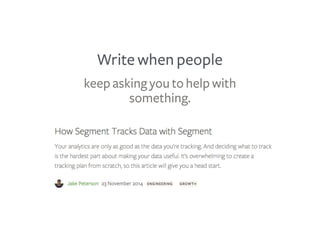 keep asking you to help with
something.
Write when people
 