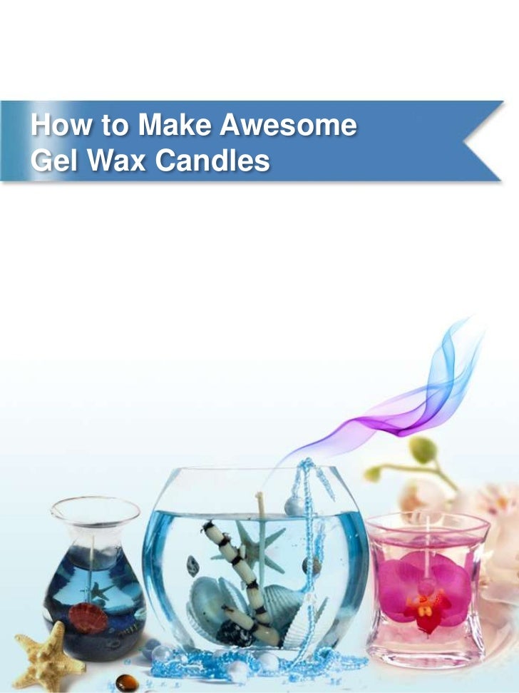 How to make gel wax candles