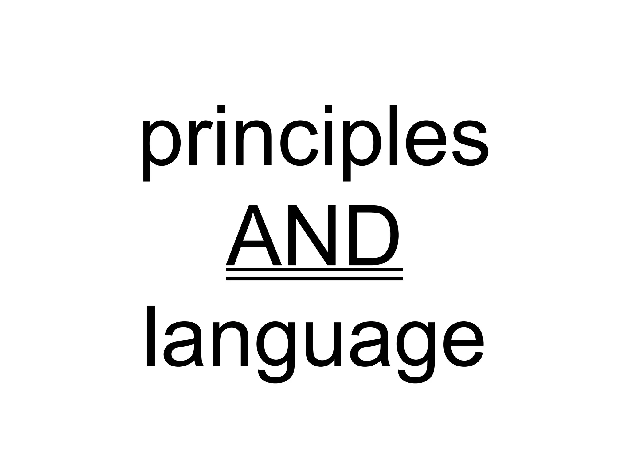 principles
   AND
language
 