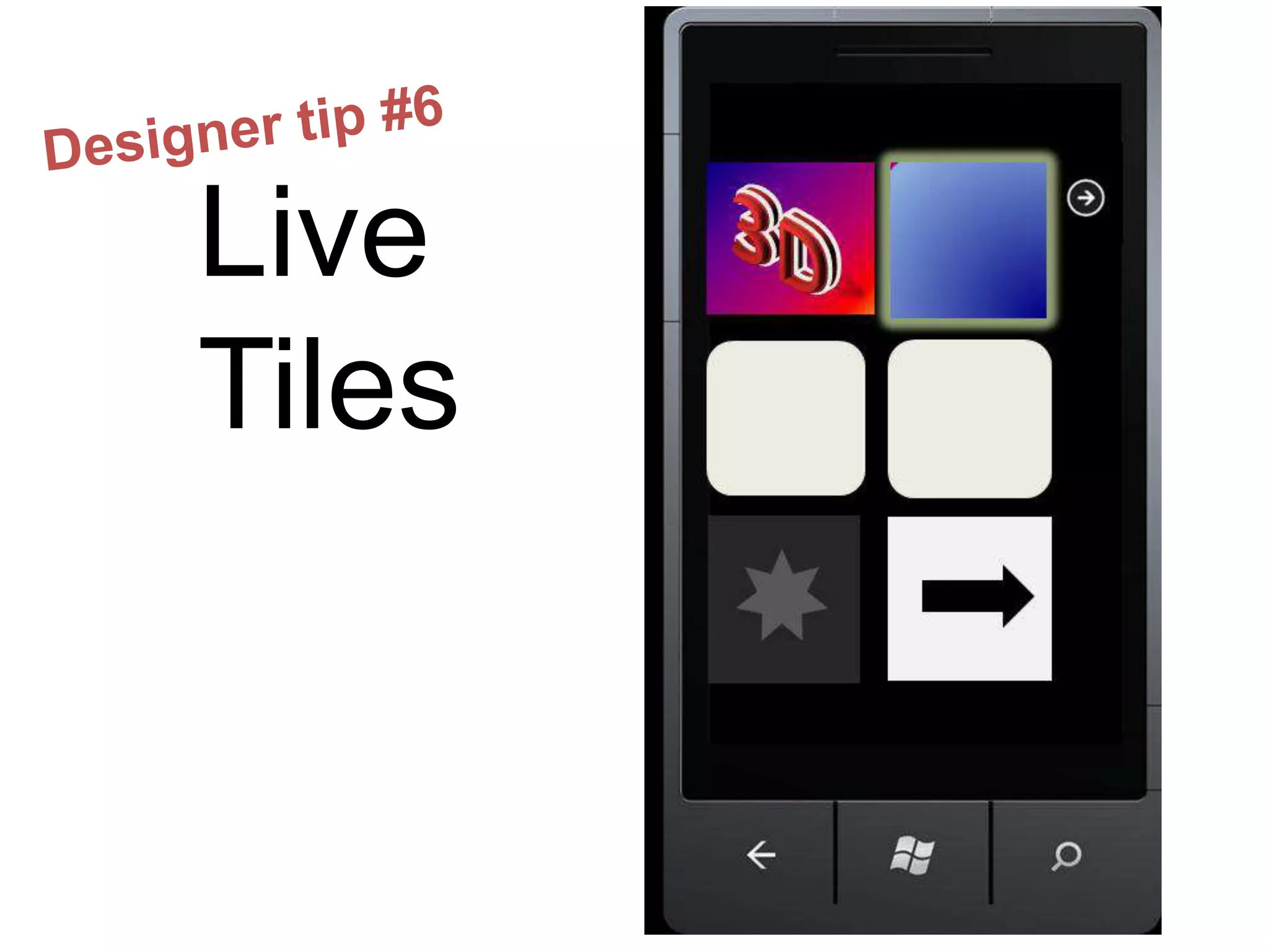 Live
Tiles
 