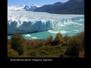 Perito Moreno Glacier, Patagonia, Argentina
 