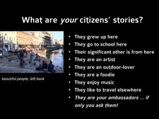 Who listens to their stories?
good pour, Carlton
•  Bloggers
•  Moms (trip planners for the home)
•  Facebook friends
•  Twitter followers
•  Family members
•  Fellow students
•  Other members of their “tribes”
•  Do you?
 