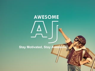 Stay Motivated, Stay Awesome!
 