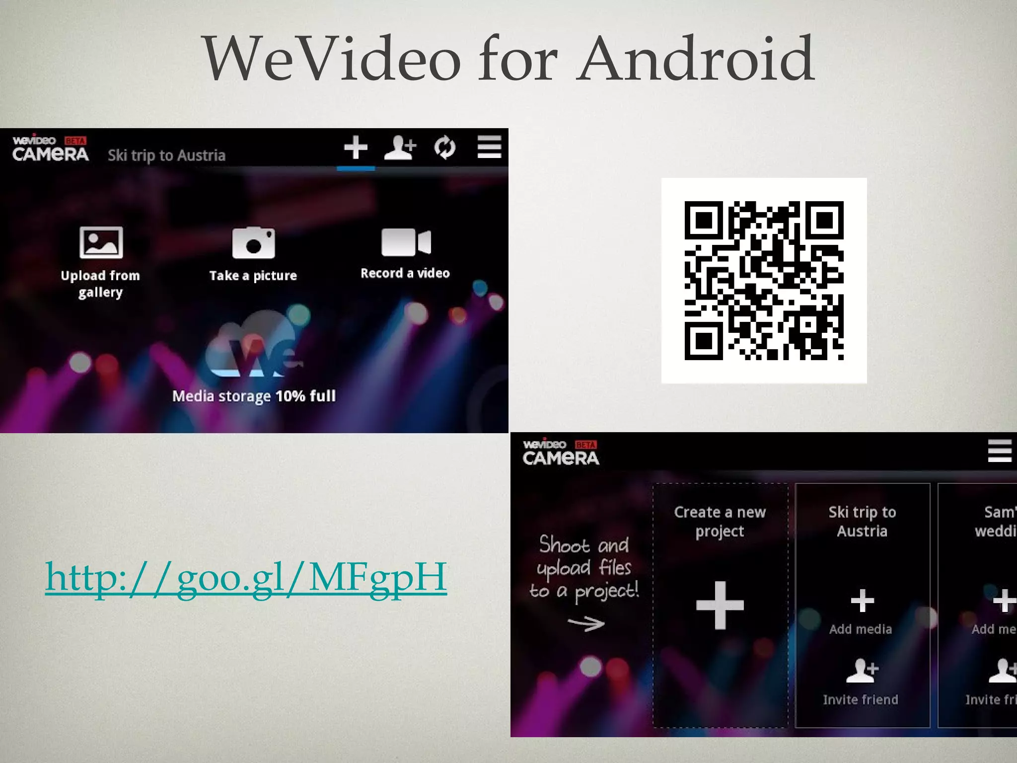 WeVideo for Android




http://goo.gl/MFgpH
 