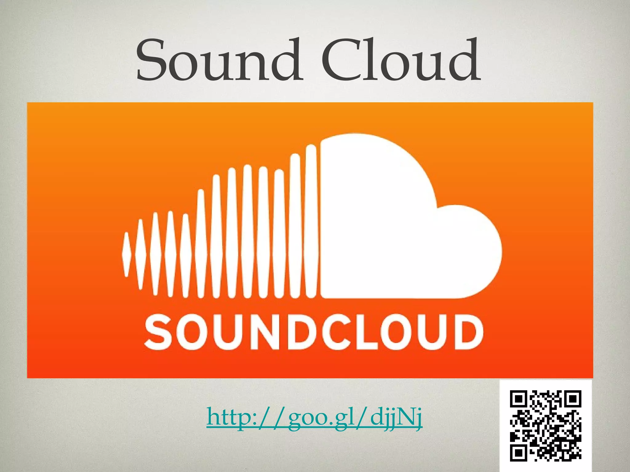 Sound Cloud




  http://goo.gl/djjNj
 