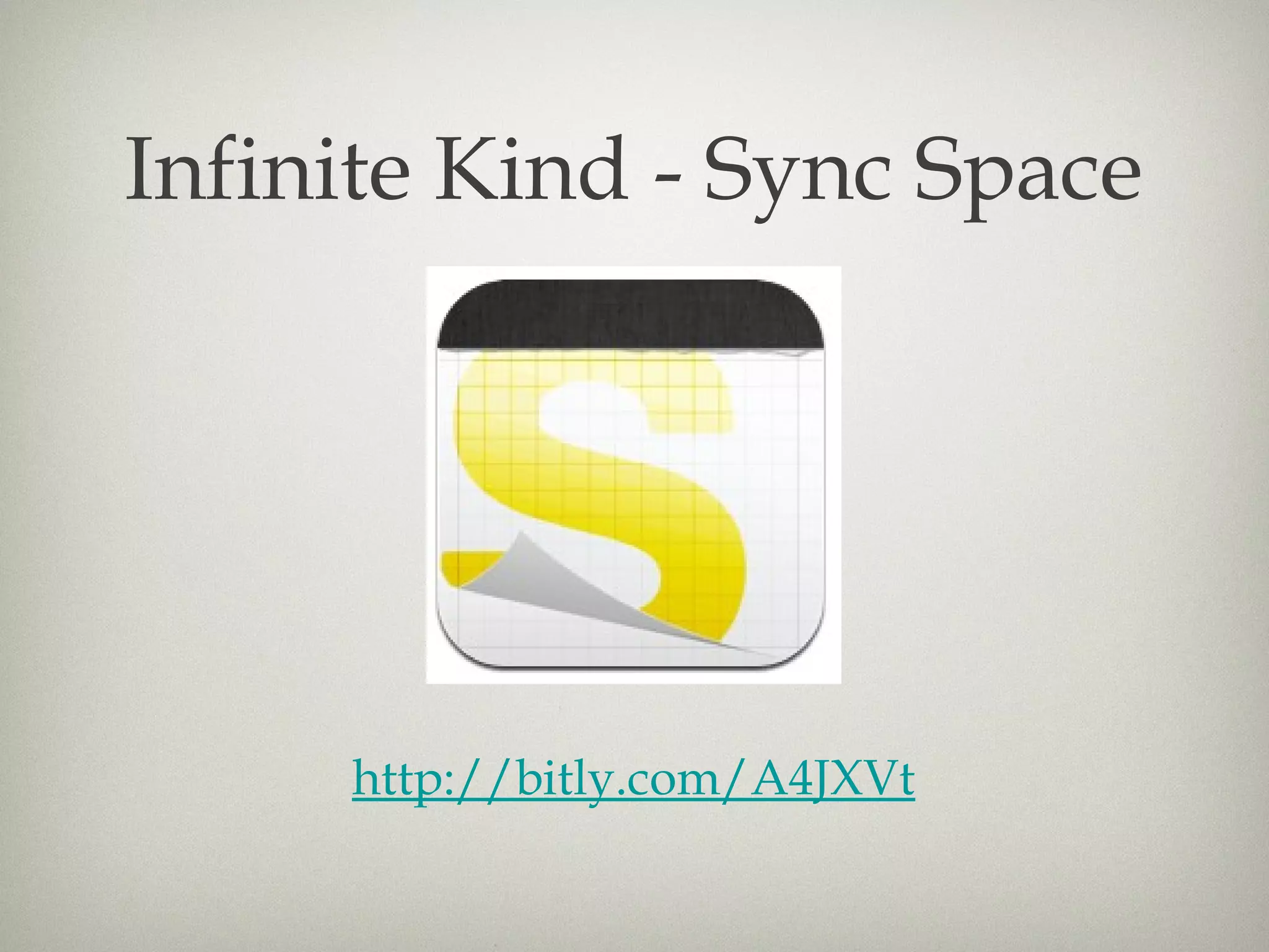 Infinite Kind - Sync Space




     http://bitly.com/A4JXVt
 