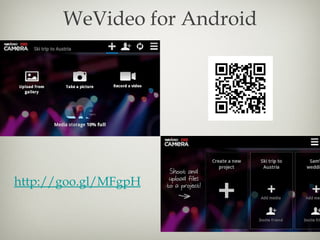 WeVideo for Android




http://goo.gl/MFgpH
 