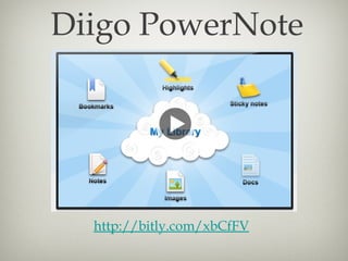 Diigo PowerNote




  http://bitly.com/xbCfFV
 