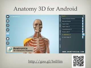 Anatomy 3D for Android




     http://goo.gl/hslHm
 
