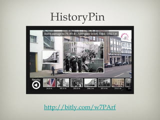 HistoryPin




http://bitly.com/w7PArf
 