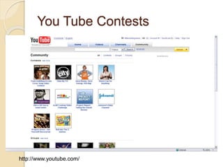 You Tube Contests
http://www.youtube.com/
 