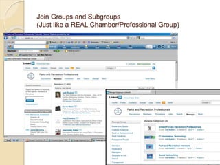 Join Groups and Subgroups
(Just like a REAL Chamber/Professional Group)
 