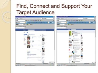 Find, Connect and Support Your
Target Audience
 