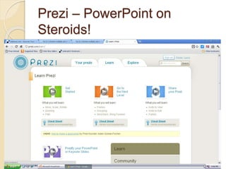 Prezi – PowerPoint on
Steroids!
 
