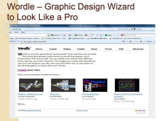 Wordle – Graphic Design Wizard
to Look Like a Pro
 
