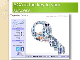 ACA is the key to your
success
 